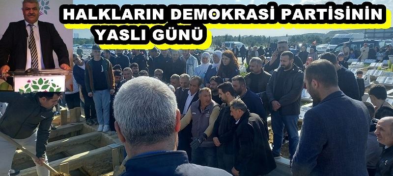 HALKLARIN DEMOKRASİ PARTİSİNİN YASLI GÜNÜ