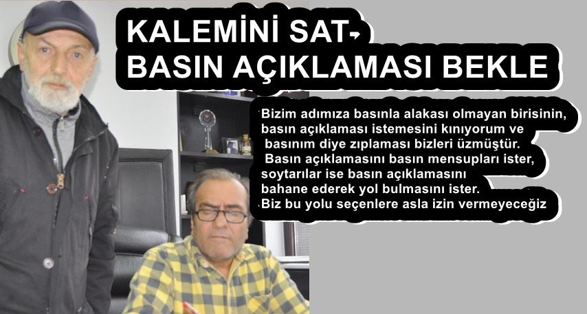 KALEMİNİ SAT- BASIN AÇIKLAMASI BEKLE 