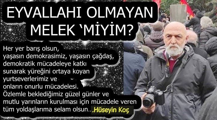 EYVALLAHI OLMAYAN MELEK ‘MİYİM?