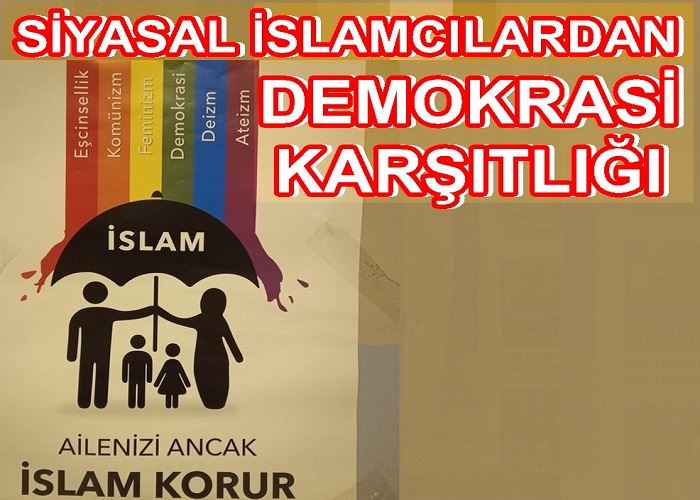 SİYASAL İSLAMCILARDAN DEMOKRASİ KARŞITLIĞI