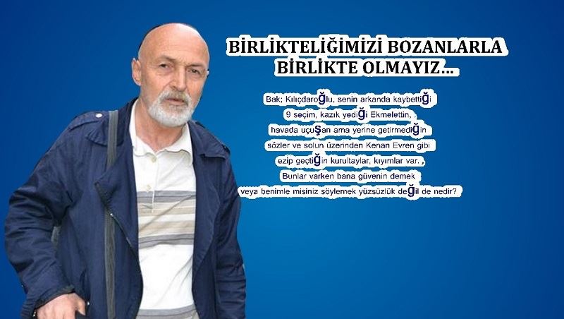 BİRLİKTELİĞİMİZİ BOZANLARLA BİRLİKTE OLMAYIZ…