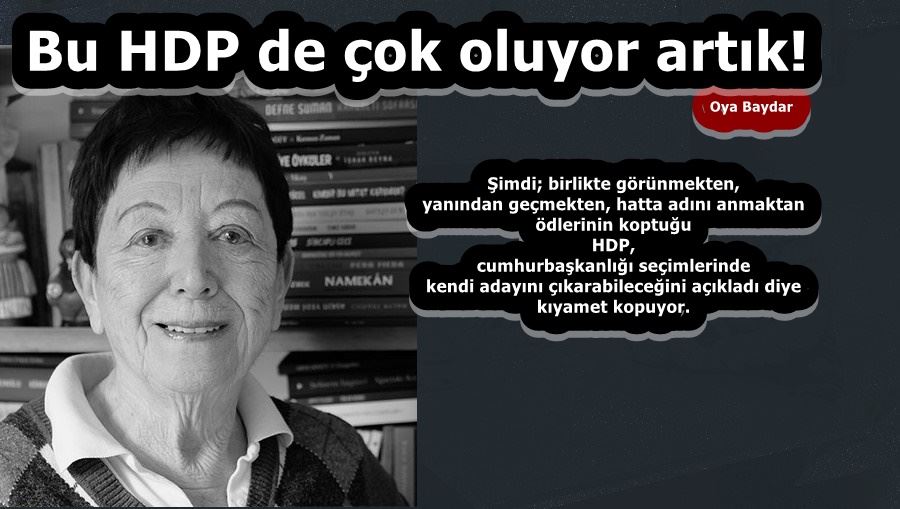 Bu HDP de çok oluyor artık!