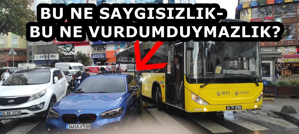 BU NE SAYGISIZLIK- BU NE VURDUMDUYMAZLIK? 