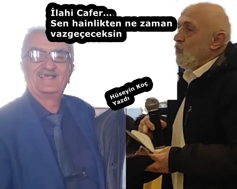 İlahi Cafer… Sen hainlikten ne zaman vazgeçeceksin