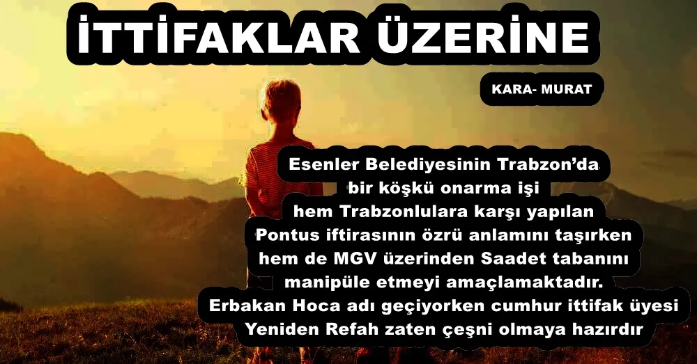 İTTİFAKLAR ÜZERİNE