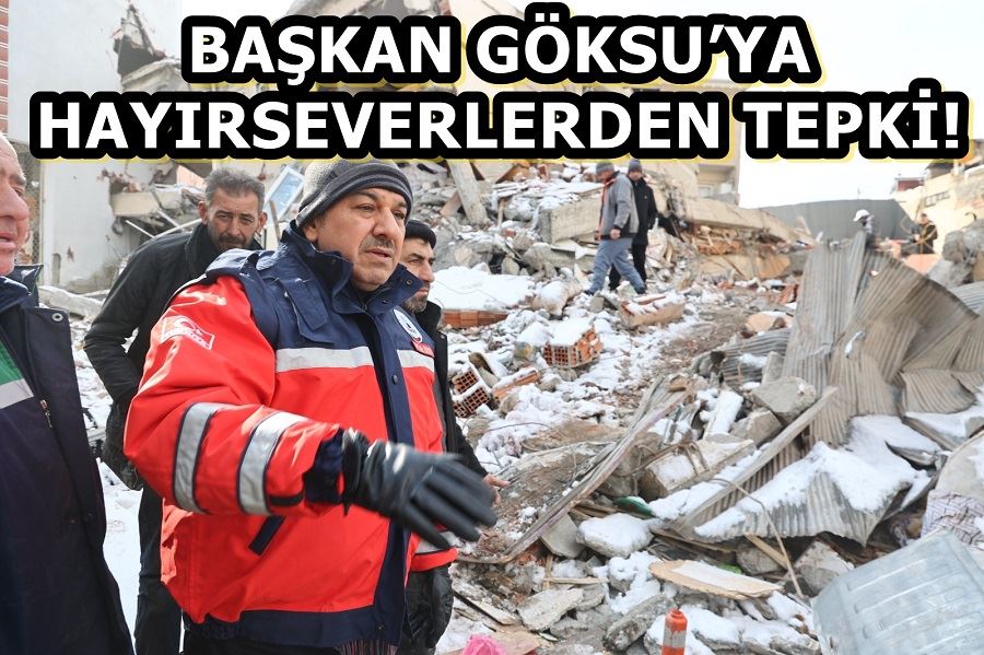 BAŞKAN GÖKSU’YA HAYIRSEVERLERDEN TEPKİ!