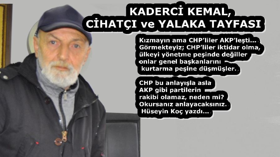 KADERCİ KEMAL, CİHATÇI ve YALAKA TAYFASI  