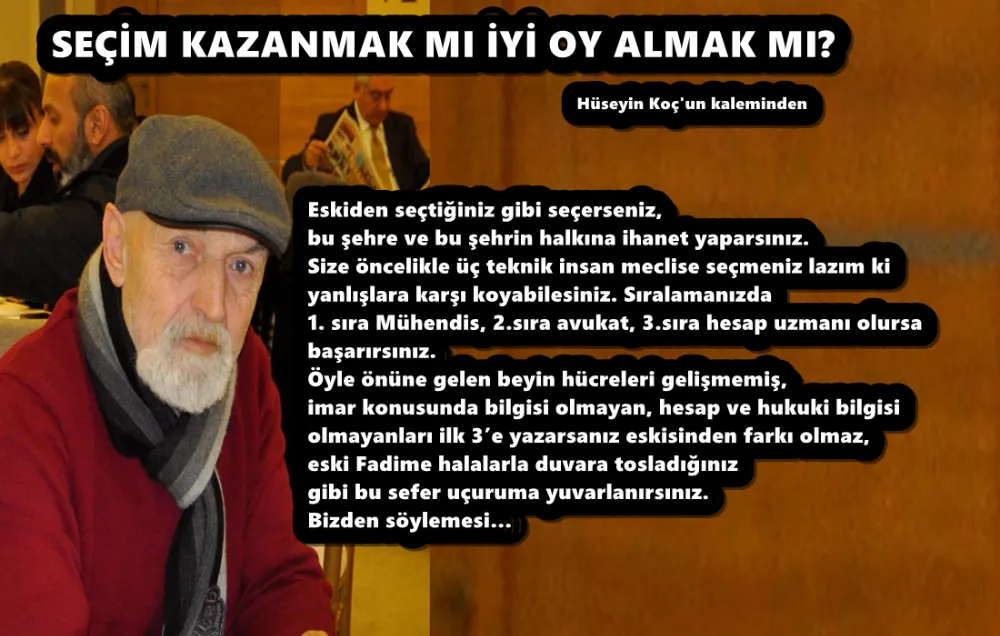 SEÇİM KAZANMAK MI İYİ OY ALMAK MI?