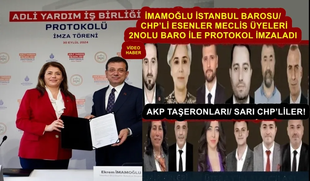 İMAMOĞLU İSTANBUL BAROSU/ CHP’Lİ ESENLER MECLİS ÜYELERİ 2NOLU BARO İLE PROTOKOL İMZALADI