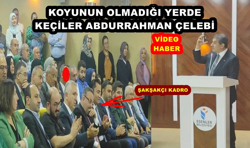 KOYUNUN OLMADIĞI YERDE KEÇİLER ABDURRAHMAN ÇELEBİ 