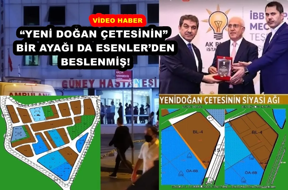 “YENİ DOĞAN ÇETESİNİN” BİR AYAĞI DA ESENLER’DEN BESLENMİŞ!