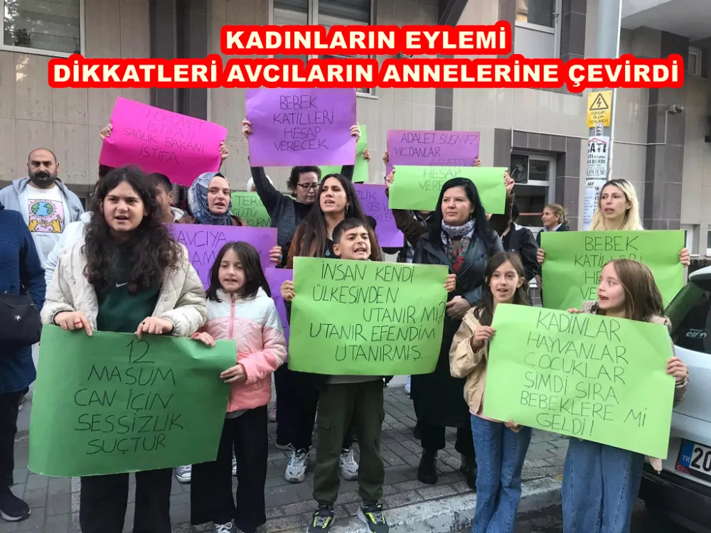 KADINLARIN EYLEMİ DİKKATLERİ AVCILARIN ANNELERİNE ÇEVİRDİ 