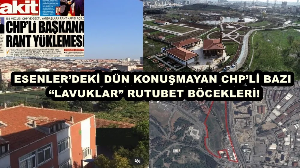 ESENLER’DEKİ DÜN KONUŞMAYAN CHP’Lİ BAZI “LAVUKLAR” RUTUBET BÖCEKLERİ!