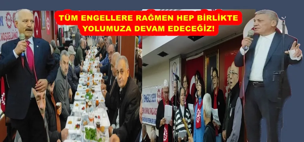 ESENLER DİSK EMEKLİ-SEN: TÜM ENGELLERE RAĞMEN HEP BİRLİKTE YOLUMUZA DEVAM EDECEĞİZ!