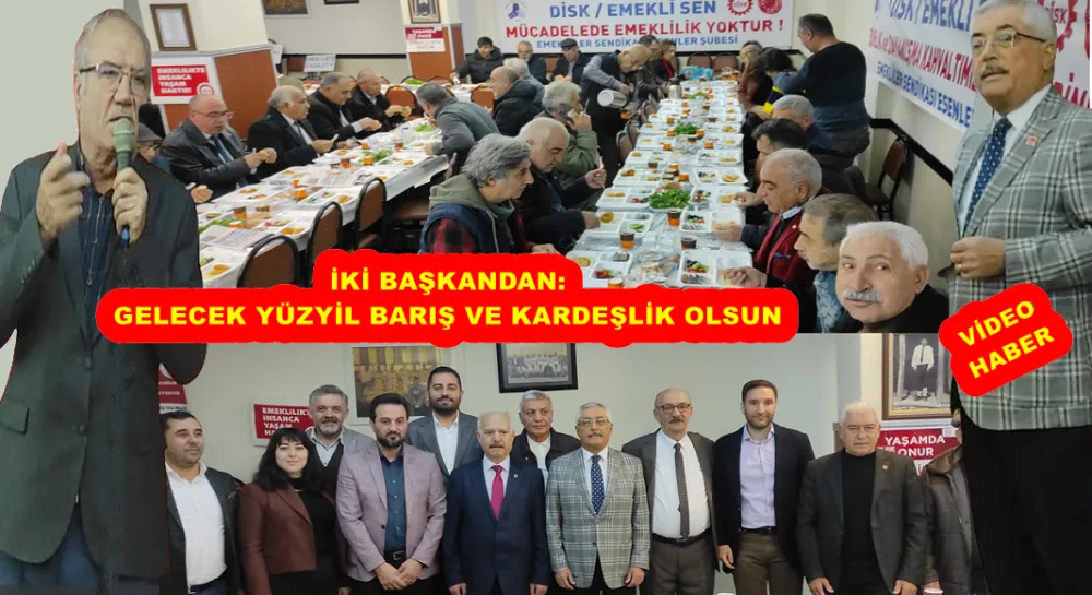 İKİ BAŞKANDAN: GELECEK YÜZYİL BARIŞ VE KARDEŞLİK OLSUN 