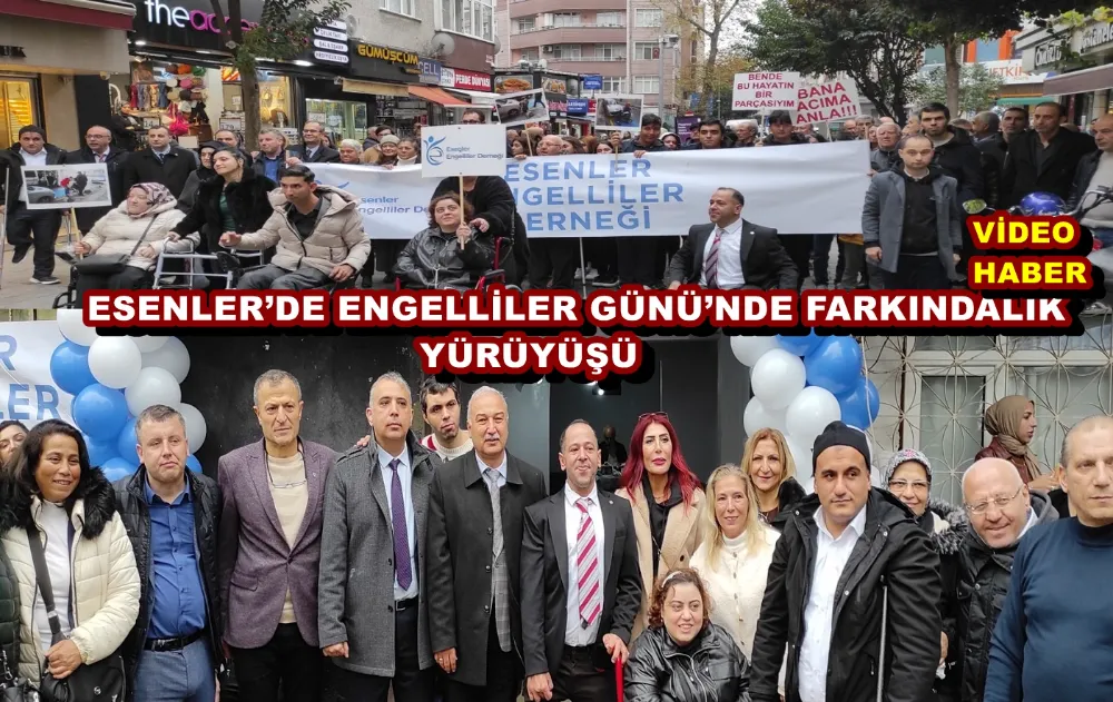 ESENLER’DE ENGELLİLER GÜNÜ’NDE FARKINDALIK YÜRÜYÜŞÜ