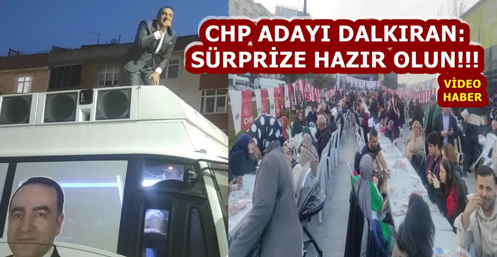 CHP ADAYI DALKIRAN: SÜRPRİZE HAZIR OLUN!!! 