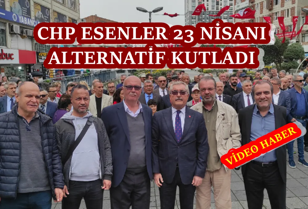 CHP ESENLER 23 NİSANI ALTERNATİF KUTLADI