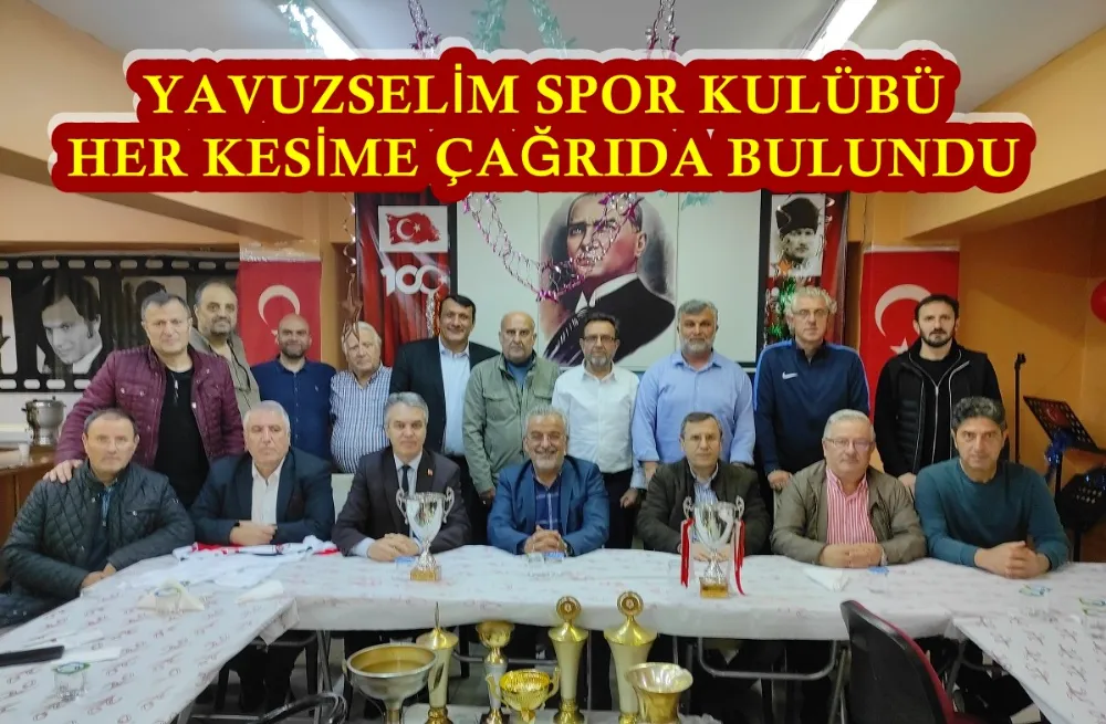 YAVUZSELİM SPOR KULÜBÜ HER KESİME ÇAĞRIDA BULUNDU 