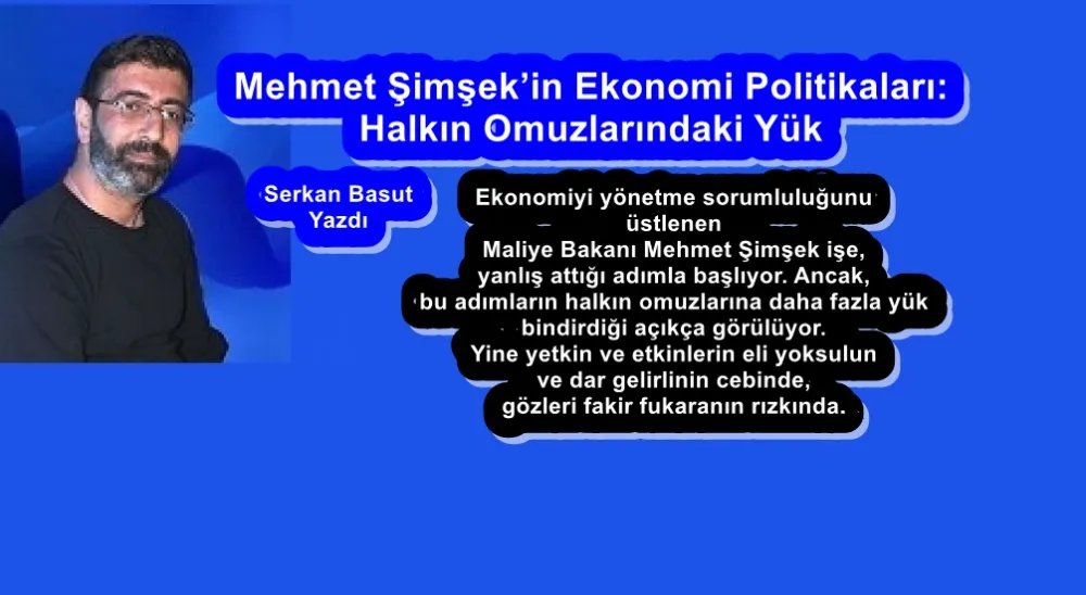 Mehmet Şimşek’in Ekonomi Politikaları: Halkın Omuzlarındaki Yük
