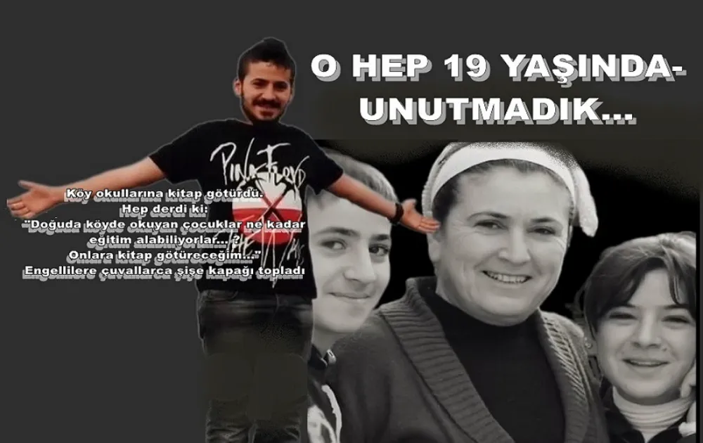 O HEP 19 YAŞINDA- UNUTMADIK…