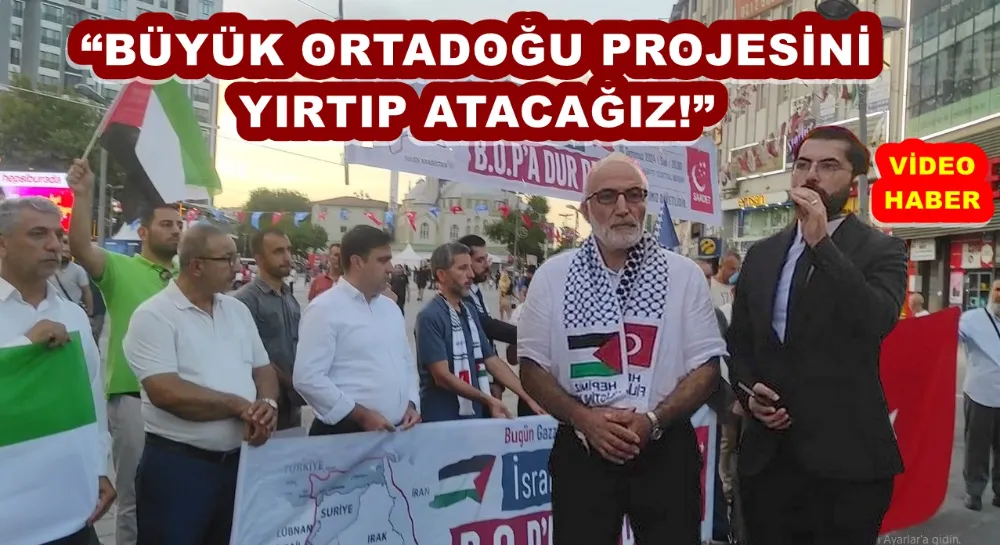 “BÜYÜK ORTADOĞU PROJESİNİ YIRTIP ATACAĞIZ!” 