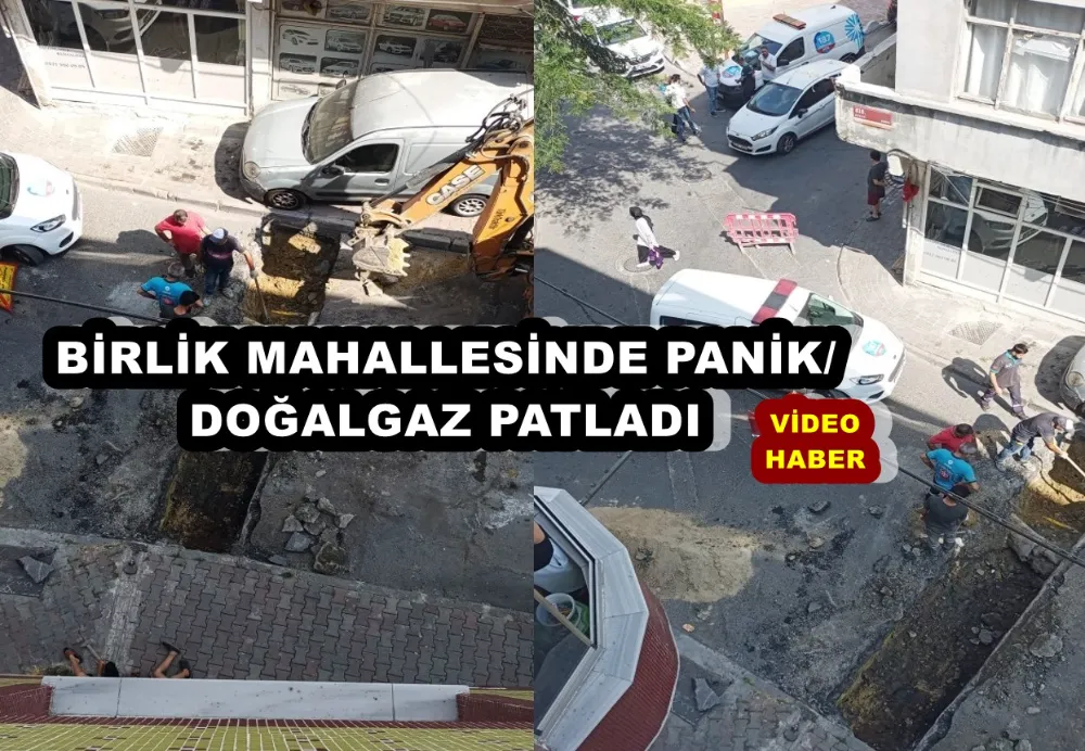 BİRLİK MAHALLESİNDE PANİK/ DOĞALGAZ PATLADI