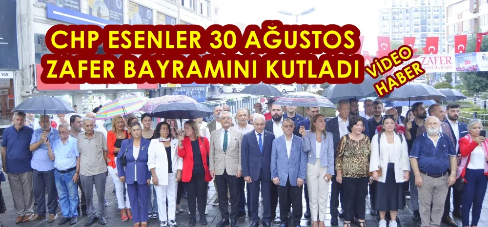 CHP ESENLER 30 AĞUSTOS ZAFER BAYRAMINI KUTLADI