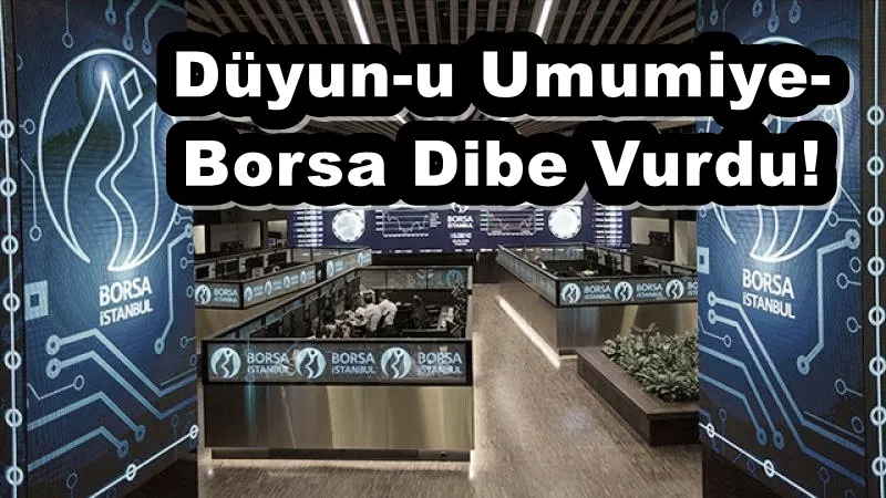 Düyun-u Umumiye- Borsa Dibe Vurdu!