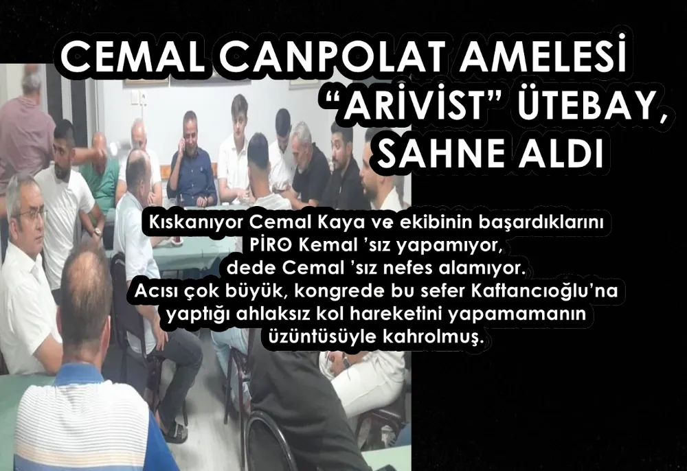 CEMAL CANPOLAT AMELESİ “ARİVİST” ÜTEBAY, SAHNE ALDI