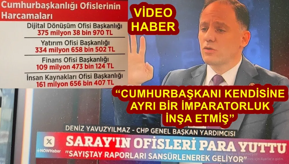 “CUMHURBAŞKANI KENDİSİNE AYRI BİR İMPARATORLUK İNŞA ETMİŞ”