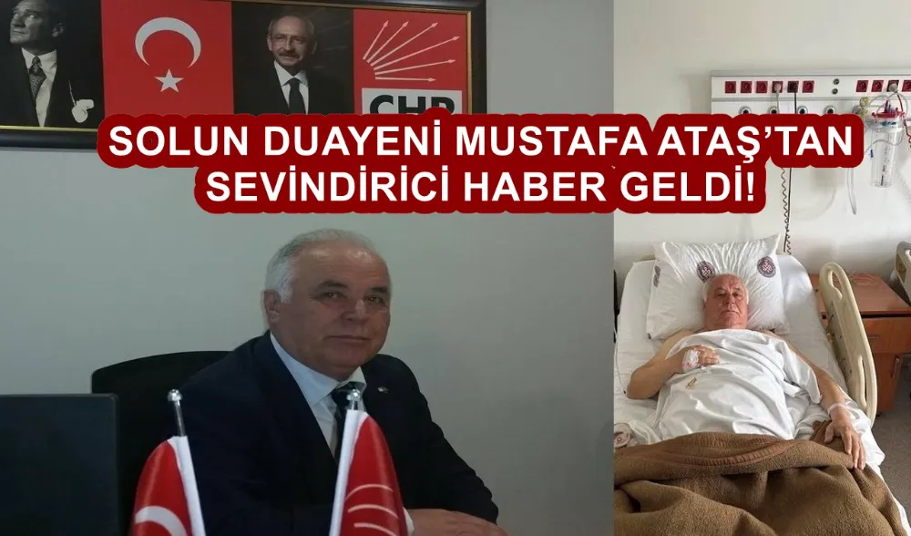 SOLUN DUAYENİ MUSTAFA ATAŞ’TAN SEVİNDİRİCİ HABER GELDİ! 