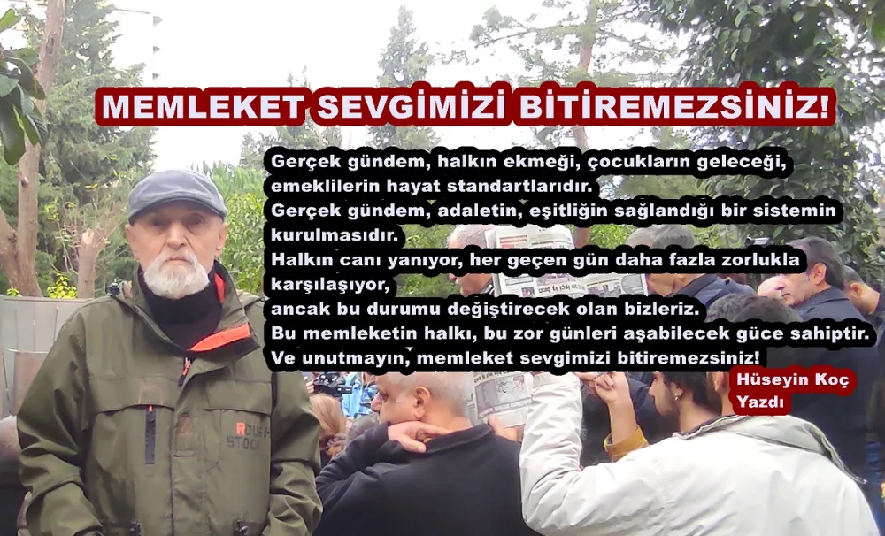 MEMLEKET SEVGİMİZİ BİTİREMEZSİNİZ!