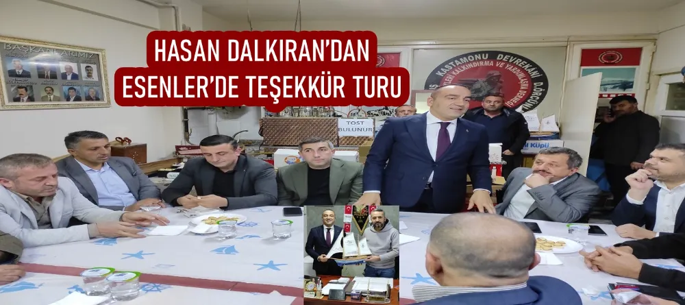 HASAN DALKIRAN’DAN ESENLER’DE TEŞEKKÜR TURU