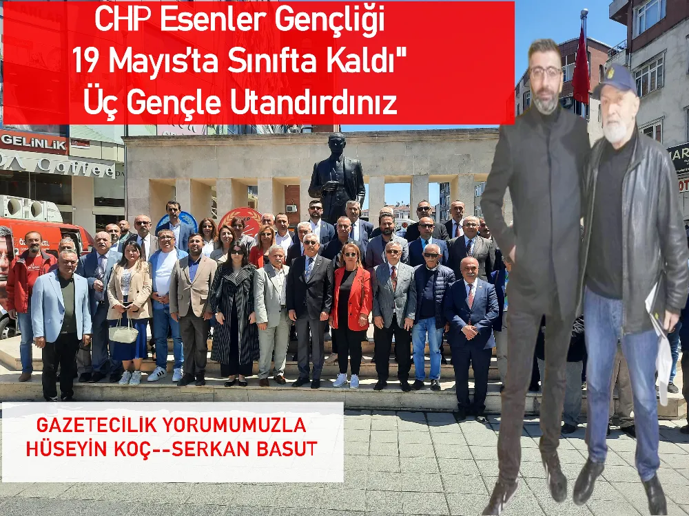 CHP Esenler Gençliği 19 Mayıs’ta Sınıfta Kaldı