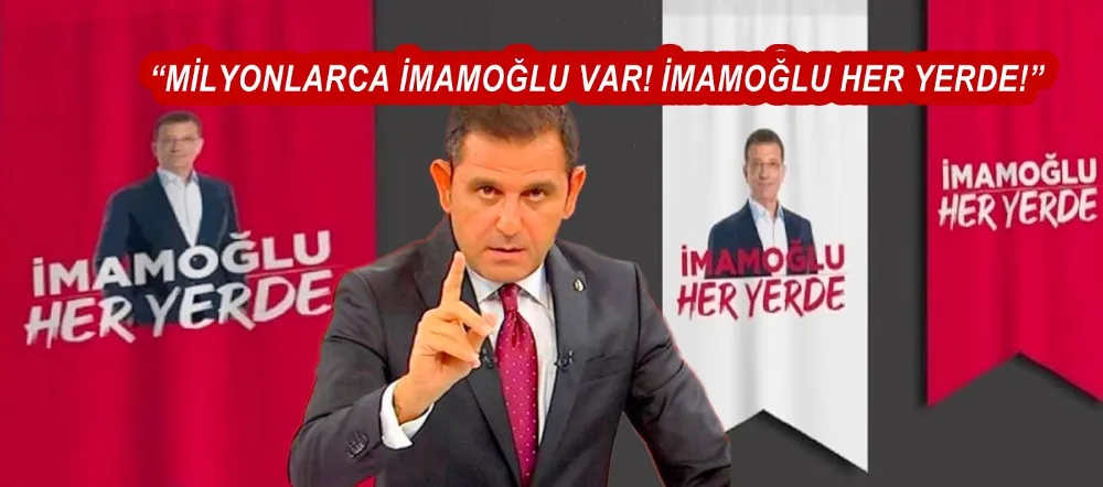 “MİLYONLARCA İMAMOĞLU VAR! İMAMOĞLU HER YERDE!”