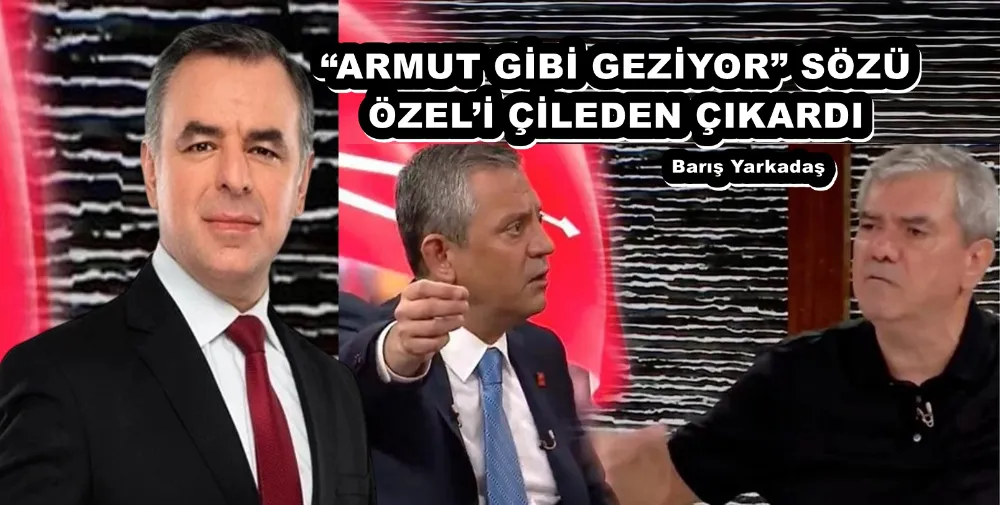 “ARMUT GİBİ GEZİYOR” SÖZÜ ÖZEL’İ ÇİLEDEN ÇIKARDI