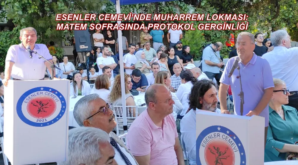 ESENLER CEMEVİ’NDE MUHARREM LOKMASI: MATEM SOFRASINDA PROTOKOL GERGİNLİĞİ