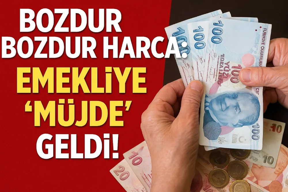 Bozdur Bozdur Harca: Emekliye “Müjde” 