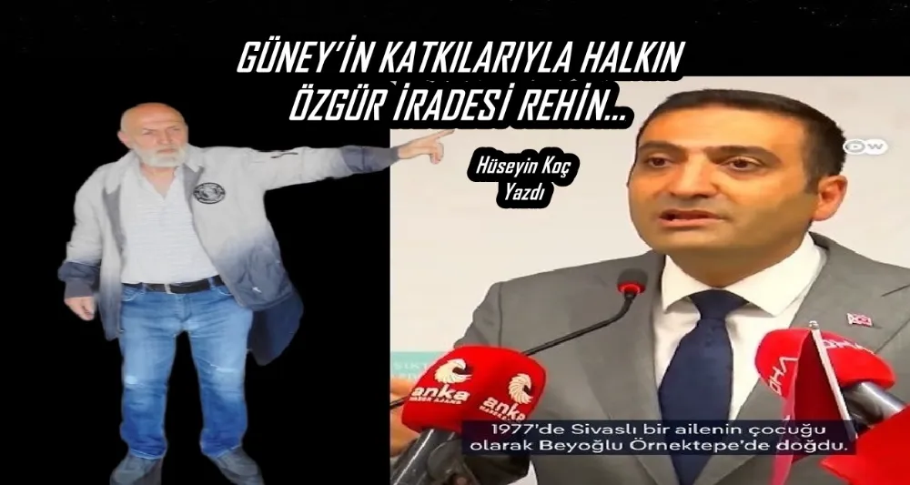 GÜNEY’İN KATKILARIYLA HALKIN ÖZGÜR İRADESİ REHİN...