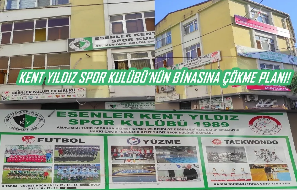 ESENLER BELEDİYESİ’NDEN SKANDAL GİRİŞİM: KENT YILDIZ SPOR KULÜBÜ’NÜN BİNASINA ÇÖKME PLANI!