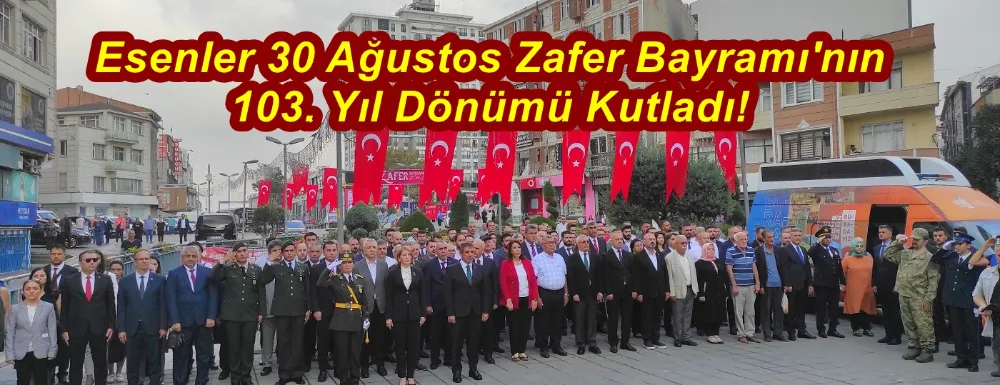 Esenler 30 Ağustos Zafer Bayramı