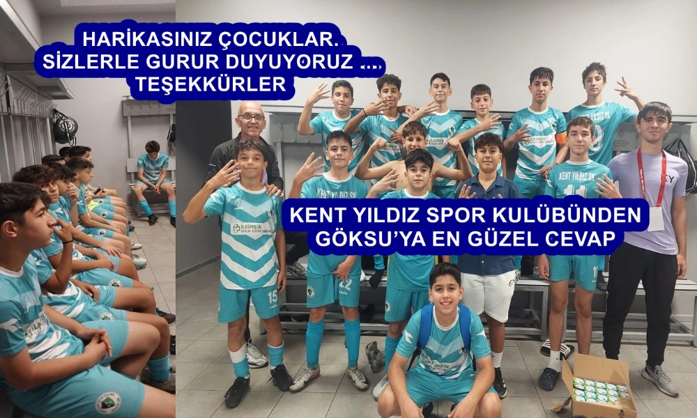 KENT YILDIZ SPOR KULÜBÜNDEN GÖKSU’YA EN GÜZEL CEVAP
