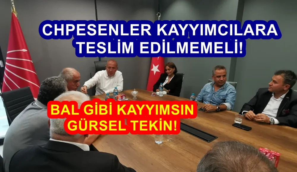 CHPESENLER KAYYIMCILARA TESLİM EDİLMEMELİ!