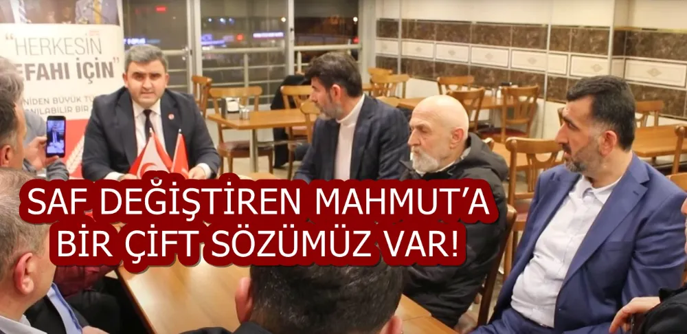 BASINA YALAN SÖYLEYEN, SAF DEĞİŞTİREN MAHMUT’A BİR ÇİFT SÖZÜMÜZ VAR!