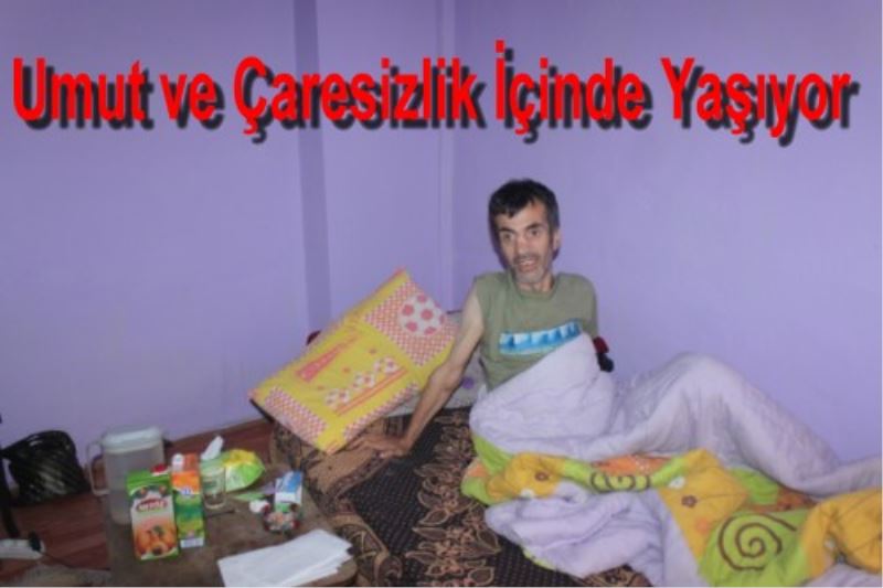 Umut ve Çaresizlik İçinde Yaşıyor