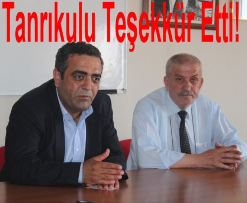 Tanrıkulu Teşekkür Etti!