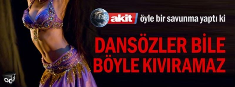 Akit öyle bir kıvırdı ki