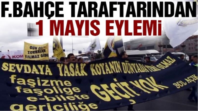   Fenerlilerin 1 Mayıs eylemi