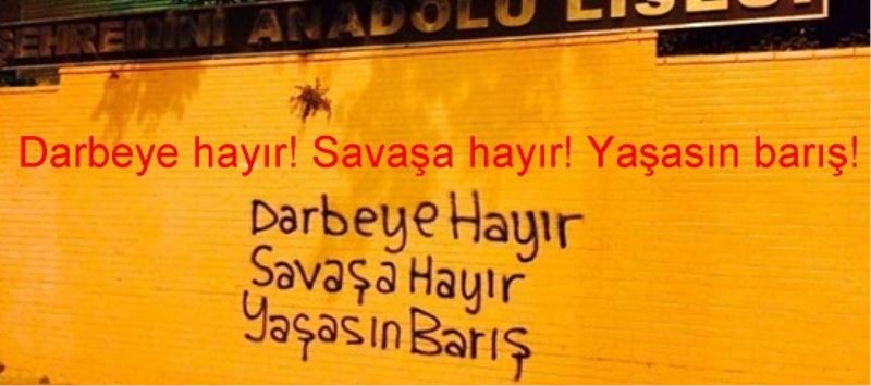 Darbeye hayır! Savaşa hayır! Yaşasın barış!